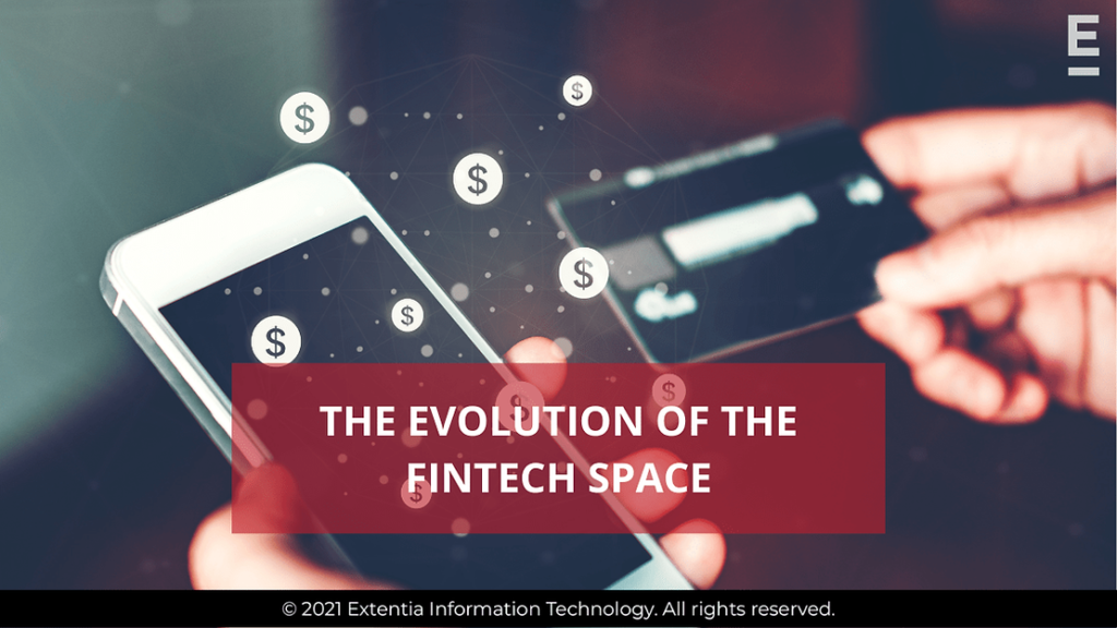 The Evolution of the Fintech Space - Extentia