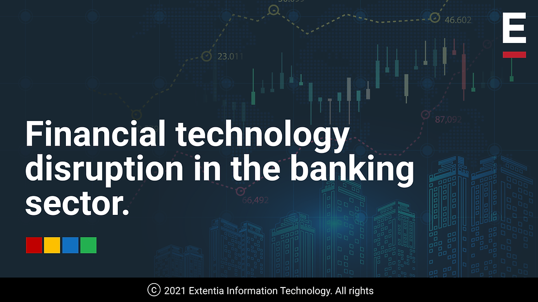 Modern Technologies Disrupting the Banking Sector