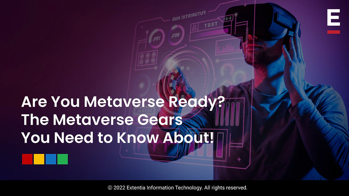 Are you Metaverse ready? The Metaverse Gears you need to know about!