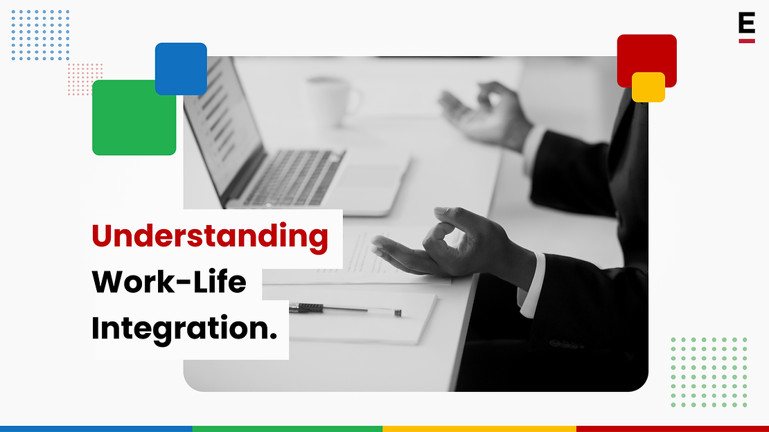 Understanding Work-Life Integration