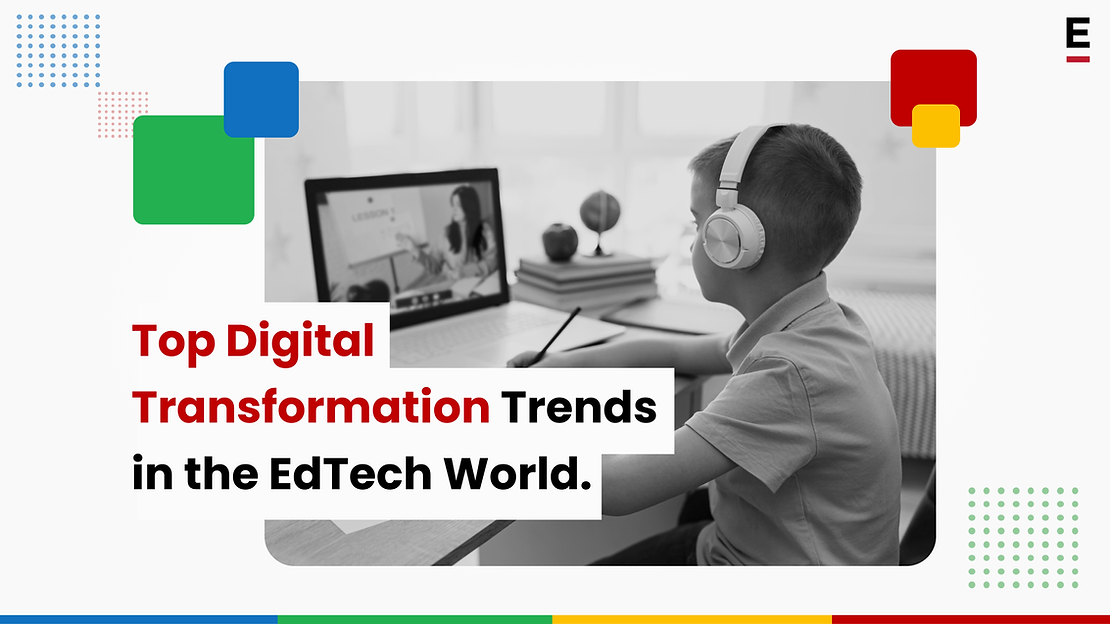 Top Digital Transformation Trends in the Education World