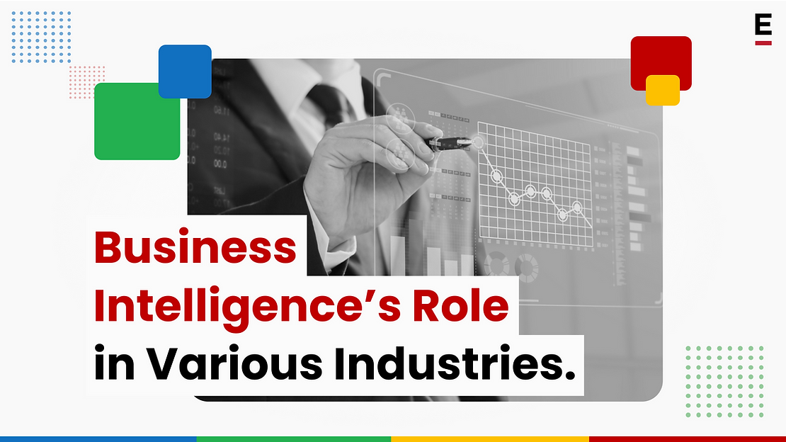 Business Intelligence’s Role in Various Industries