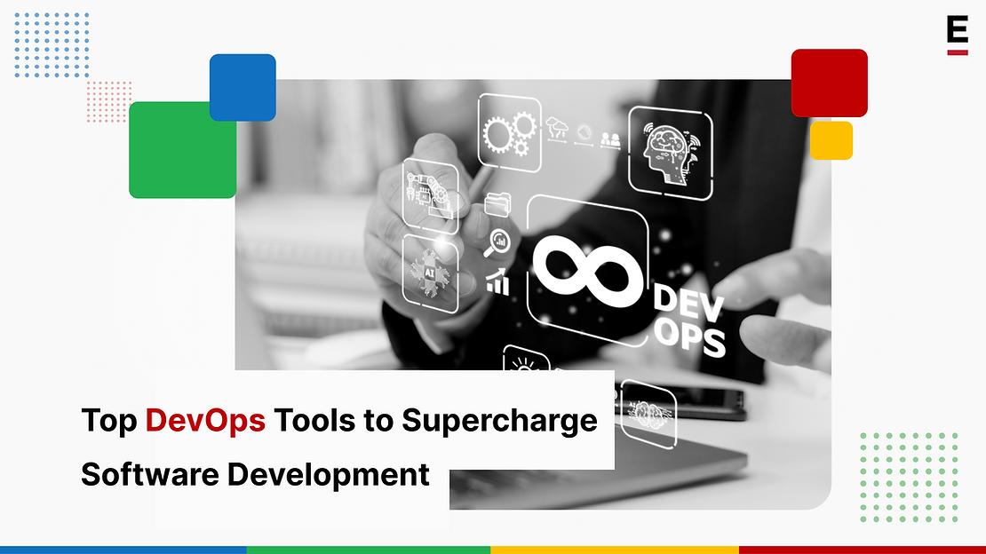 Top DevOps Tools to Supercharge Software Development