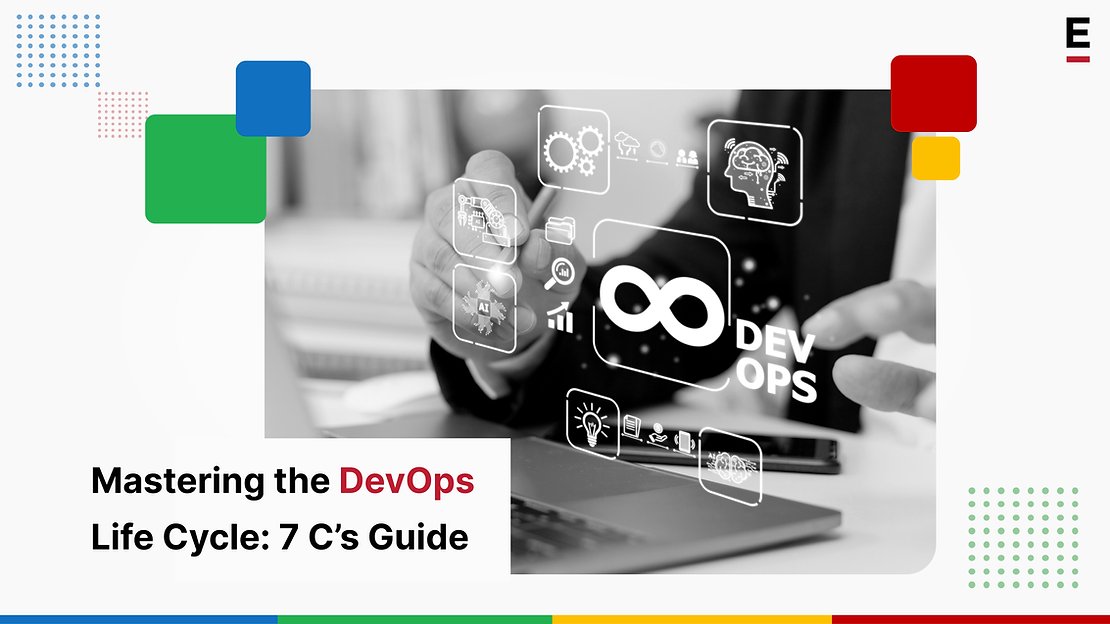 Mastering the DevOps Life Cycle: 7 Cs Guide