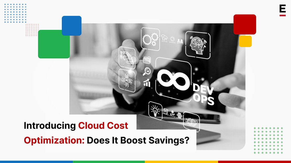 Introducing Cloud Cost Optimization: Does It Boost Savings?