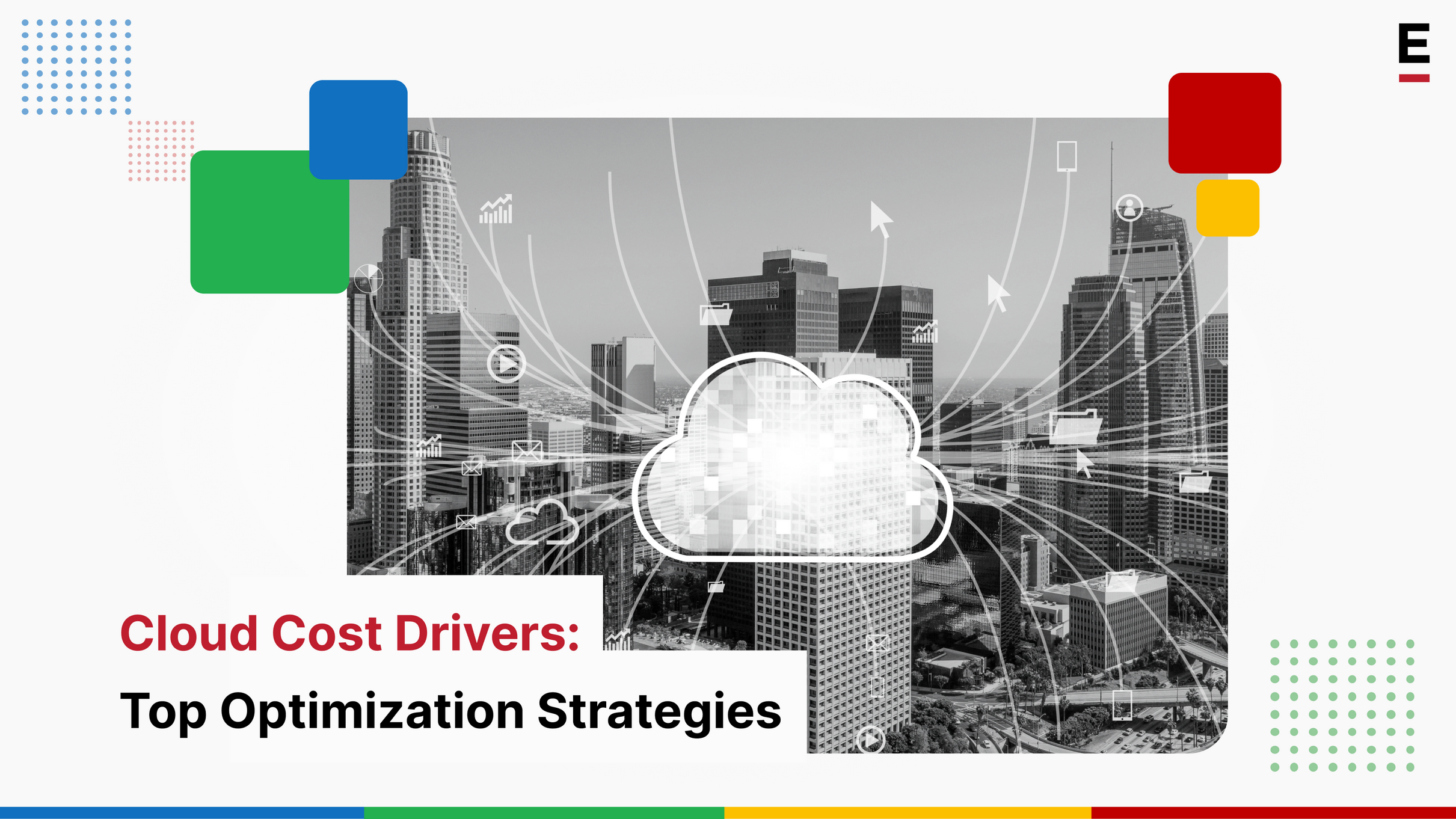 Cloud Cost Drivers : Top Optimization Strategies