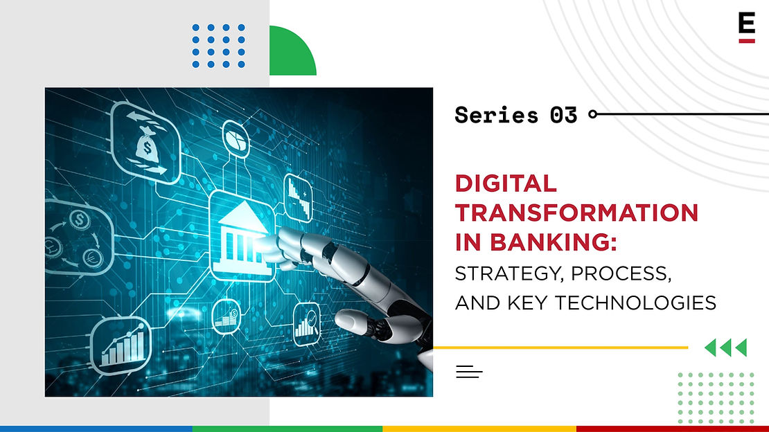 Digital Transformation in Banking: Strategy, Process, and Key Technologies