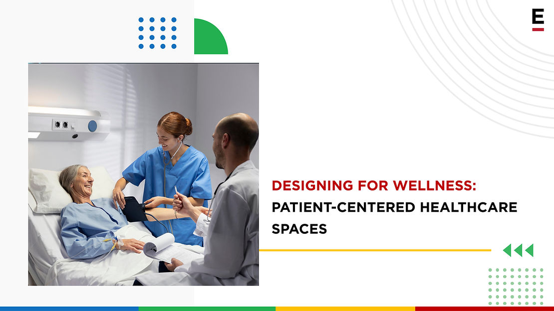 Designing for Wellness: Patient-Centered Healthcare Spaces